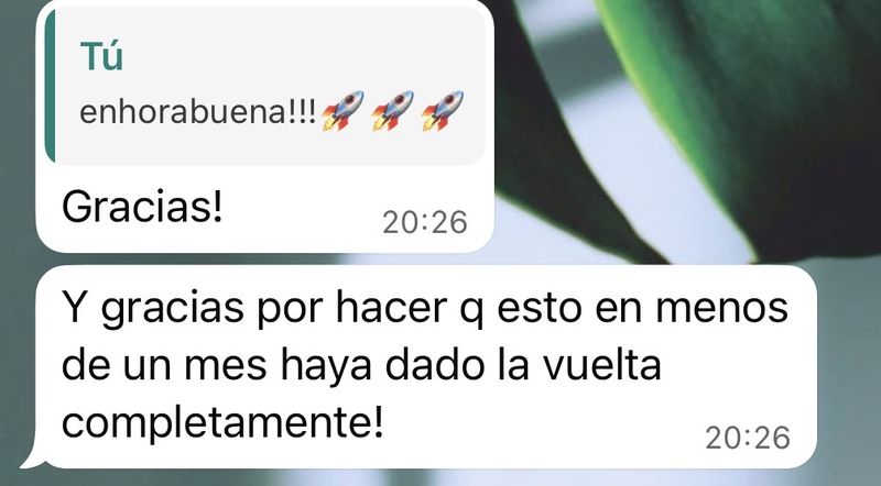 Mensaje: gracias por hacer que esto en menos de un mes haya dado la vuelta completamente
